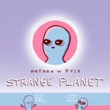 Nathan W. Pyle : Strange Planet