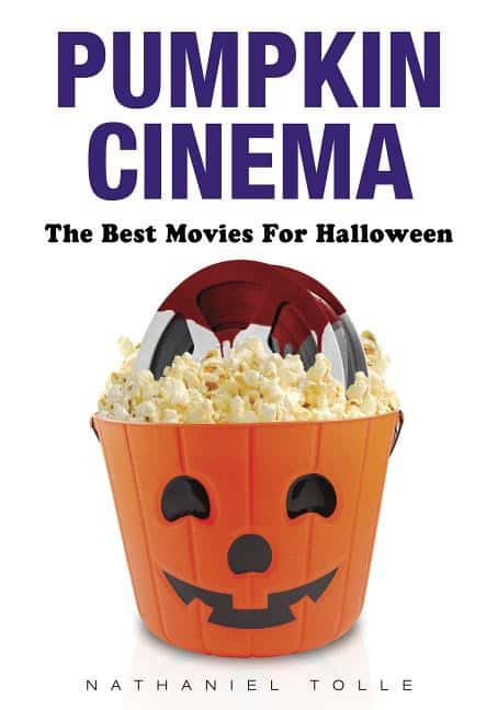 Nathaniel Tolle : Pumpkin cinema - the best movies for halloween