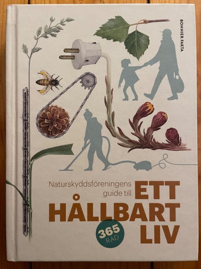 Naturskyddsföreningen : Naturskyddsföreningens guide till ett hållbart liv