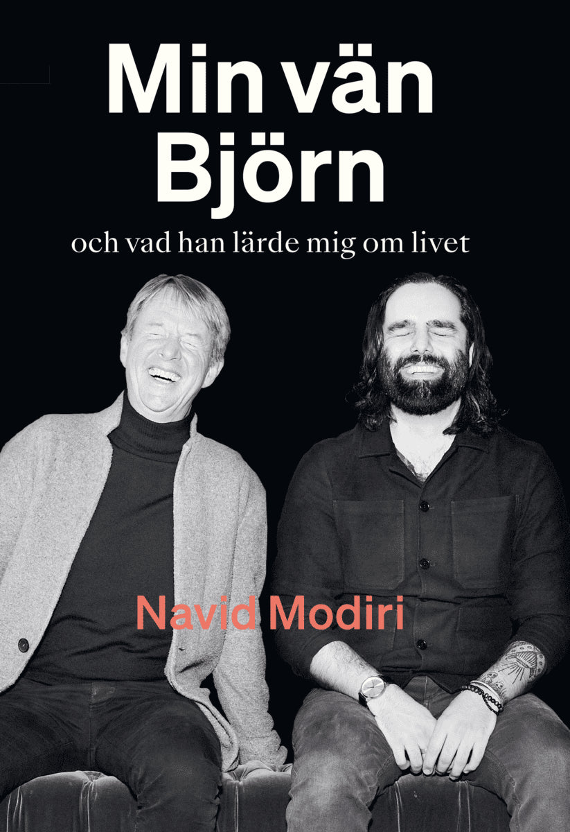 Navid Modiri : Min vän Björn : och vad han lärde mig om livet