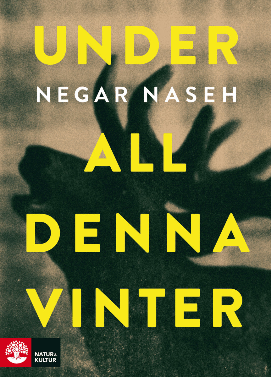 Negar Naseh : Under all denna vinter