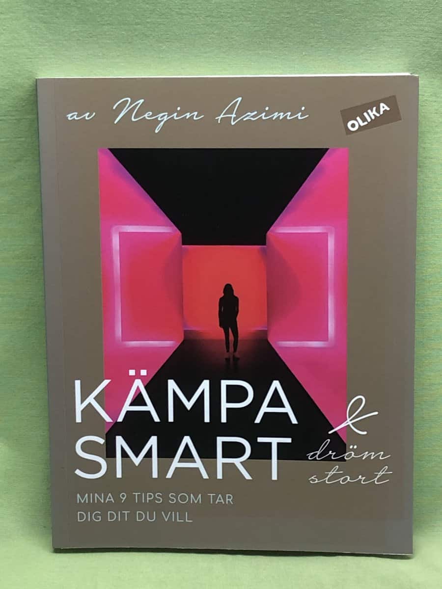 Azimi, Negin, Milton, Leone : Kämpa smart & dröm stort