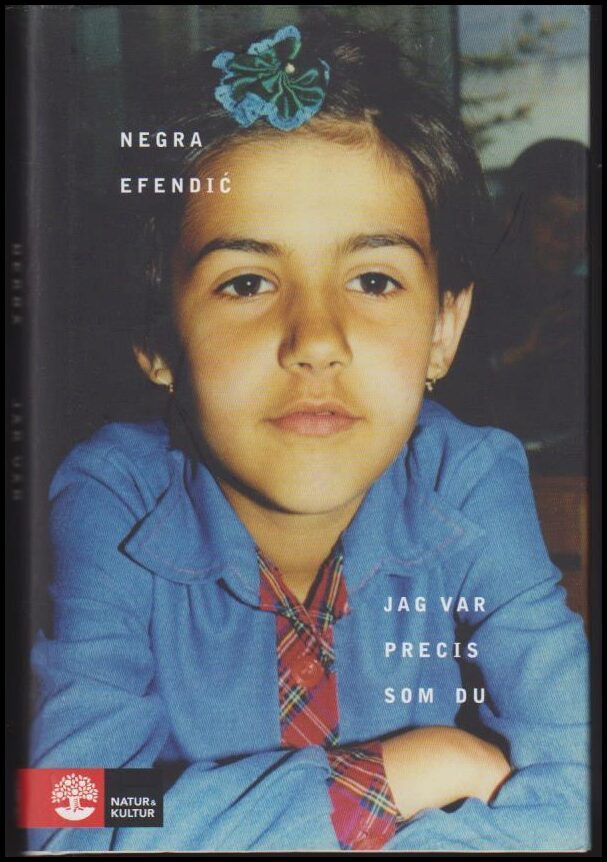 Negra Efendić : Jag var precis som du