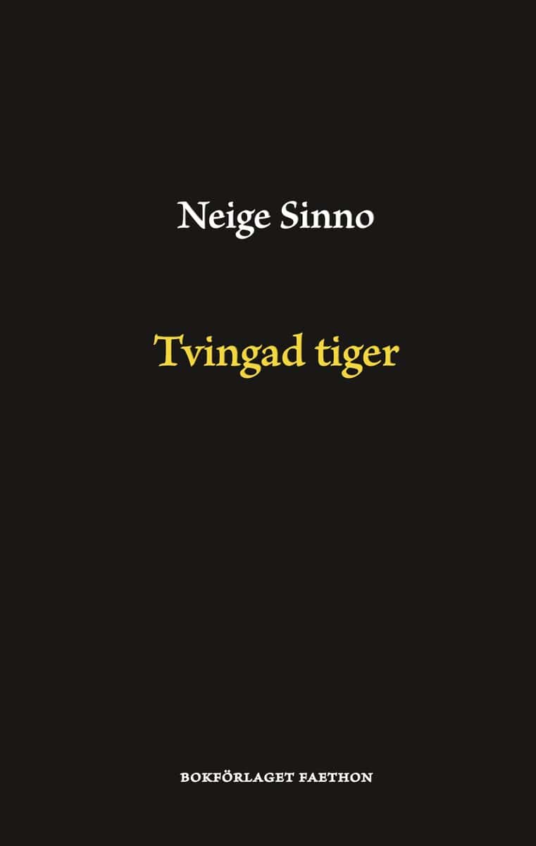 Neige Sinno : Tvingad tiger
