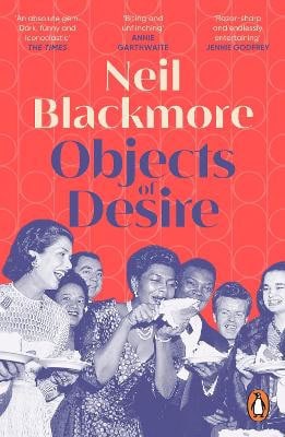Neil Blackmore : Objects of Desire