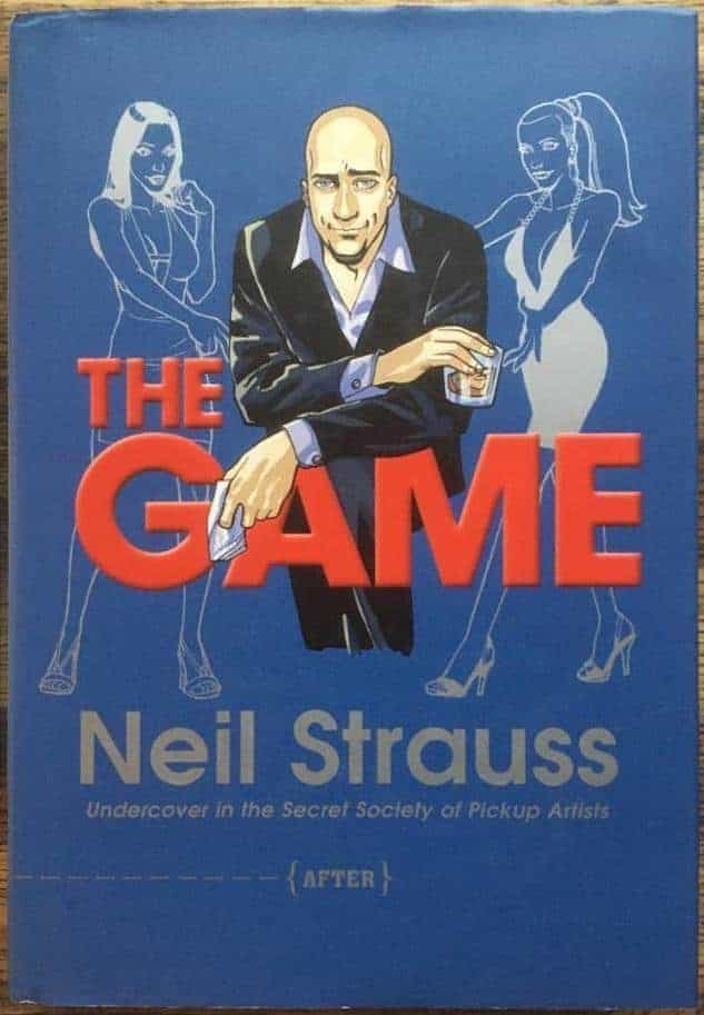 Neil Strauss : The game. Undercover in the secret society of Pickup Artists
