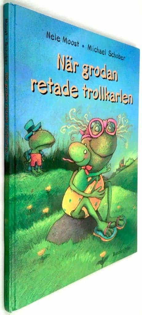 Nele Moost ; Michael Schober : När grodan retade trollkarlen