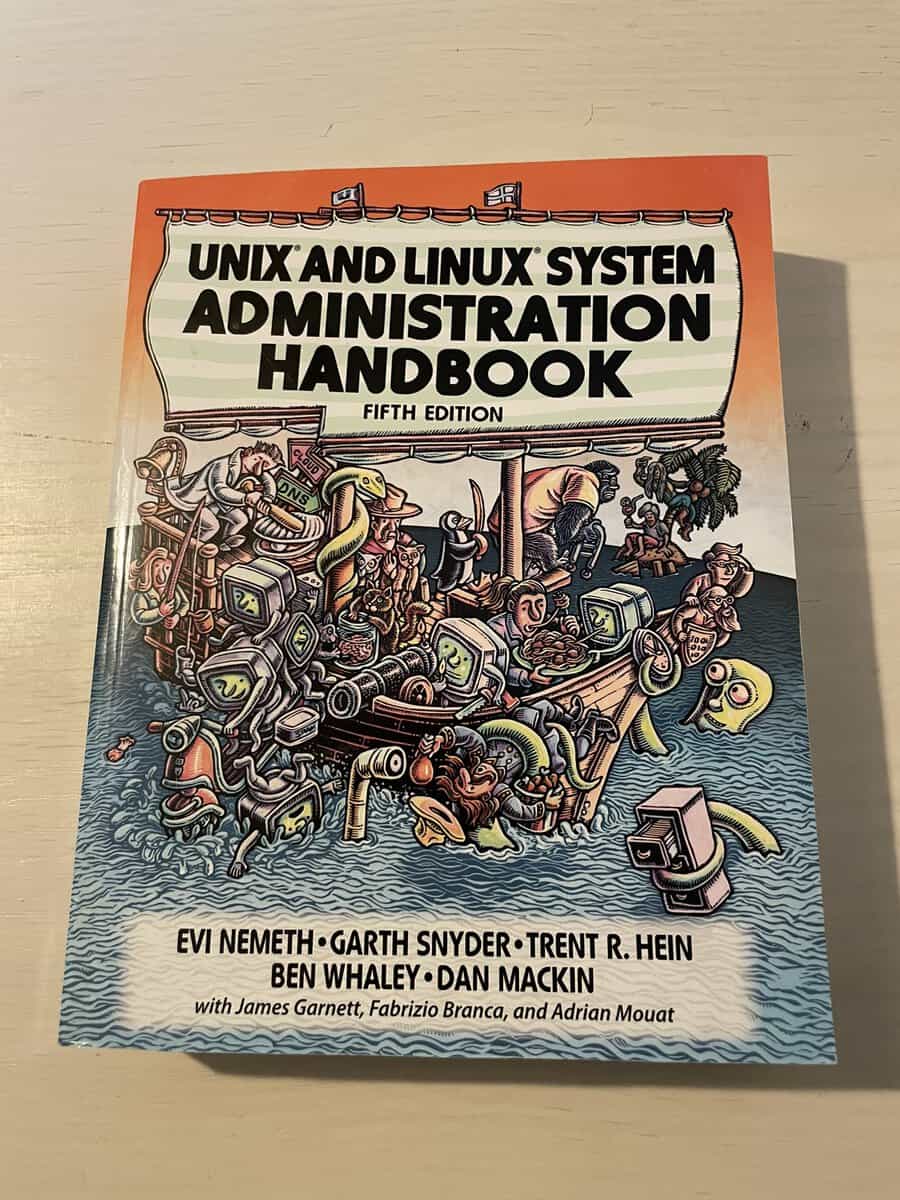 Nemeth, Evi, Snyder, Garth, Hein, Trent R., Whaley, Ben, Mackin, Dan, Garnett, James, Branca, Fabrizio, Mouat, Adrian : UNIX and Linux system administration handbook
