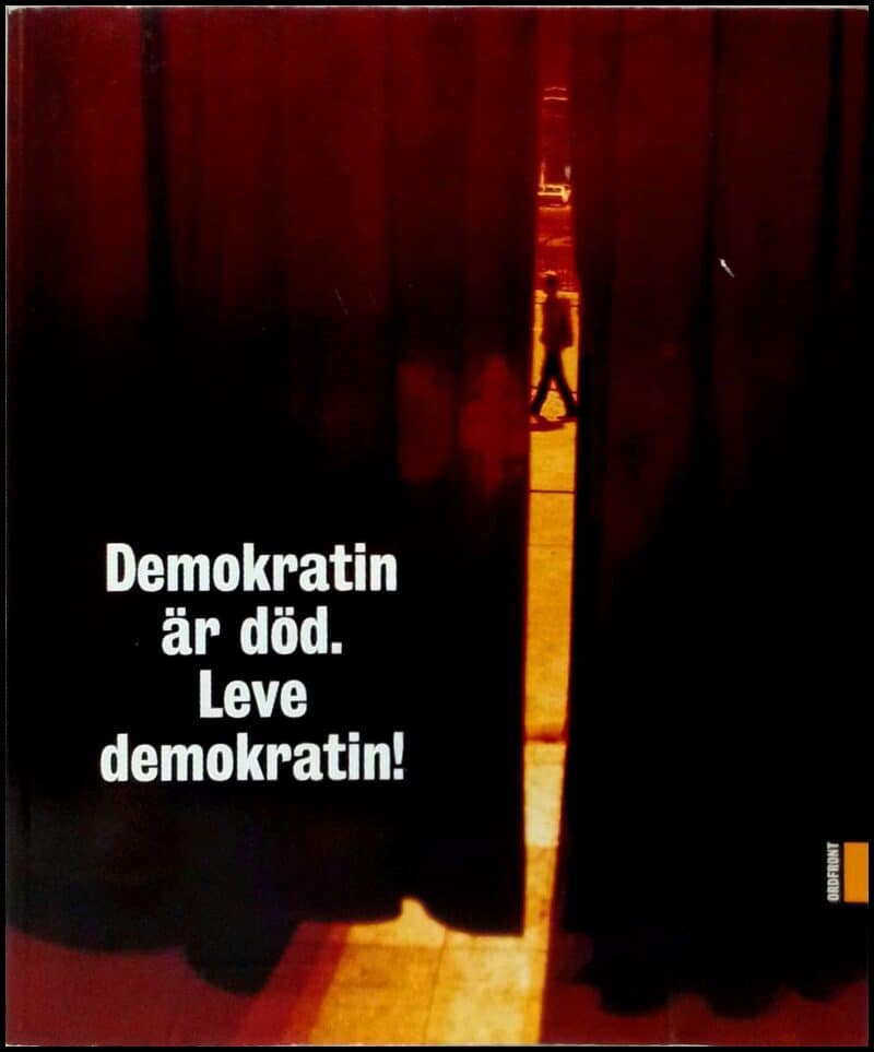 Nergårdh, Cilla (red.) ; Hemberg, Göran (red.) : Demokratin är död, leve demokratin