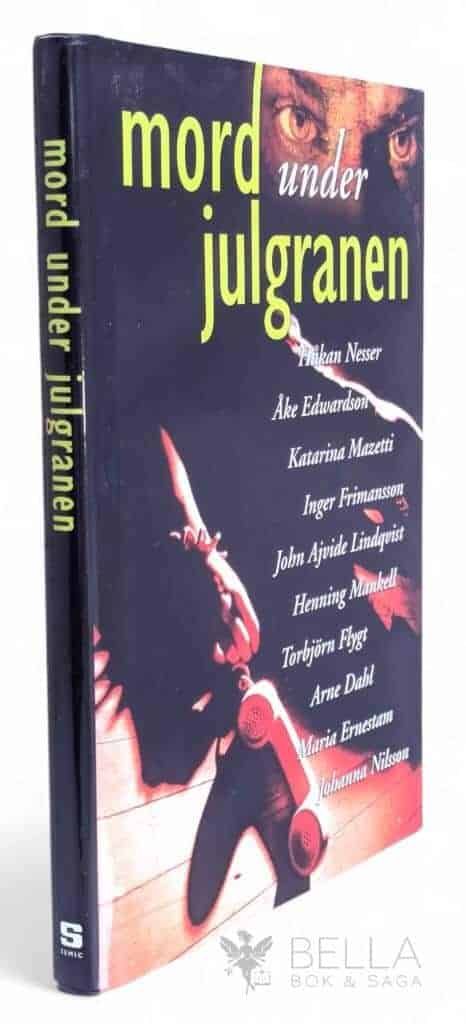 Nesser, Håkan ; Åke Edwardson ; Katarina Mazetti ; Inger Frimansson ; John Ajvide Lindqvist ; Henning Mankell ; Torbjörn Flygt ; Arne Dahl ; Maria Ernestam ; Johanna Nilsson : Mord under julgranen