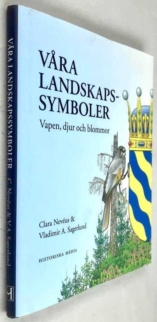 Nevéus, Clara ; Vladimir A. Sagerlund : Våra landskapssymboler