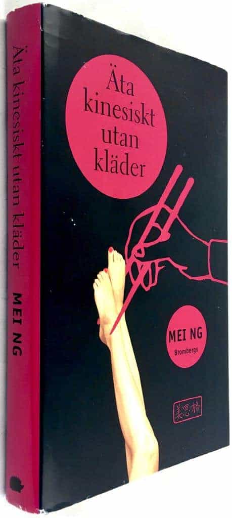 Ng, Mei ; Zila, Elisabeth : Äta kinesiskt utan kläder