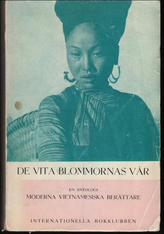 Ngoc, Nguyen; Hoai, To; Duc, Anh m.fl. : De vita blommornas vår. En antologi moderna vietnamesiska berättare.