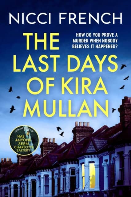 Nicci French : The Last Days of Kira Mullan