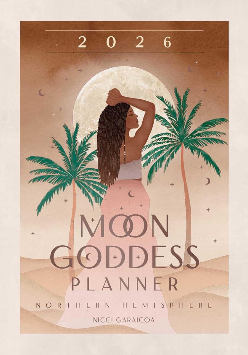 Nicci Garaicoa : 2026 Moon Goddess Planner - Northern Hemisphere