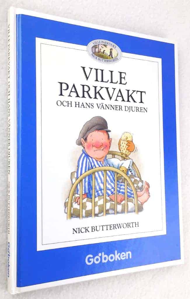 Nick Butterworth : Ville parkvakt och hans vänner djuren