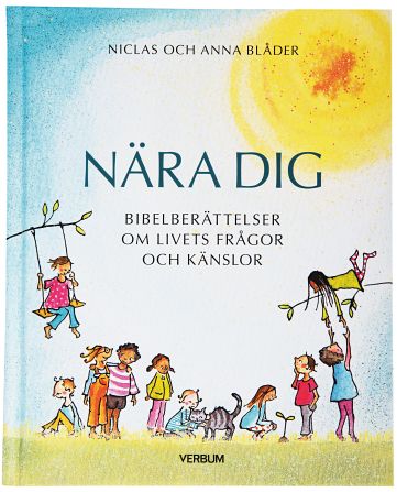 Niclas Blåder : Nära dig : bibelberättelser om livets frågor och känslor