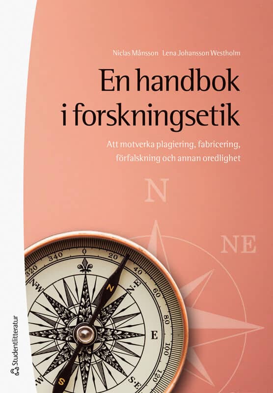 Månsson, Niclas ; Johansson Westholm, Lena : En handbok i forskningsetik : att motverka plagiering, fabricering, förfalskning och annan oredlighet