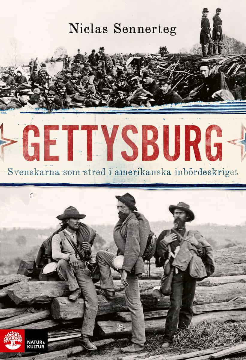 Niclas Sennerteg : Gettysburg : svenskarna som stred i amerikanska inbördeskriget