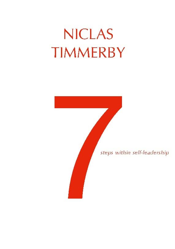 Niclas Timmerby : 7 steps within self-leadership : or the art of dying unique