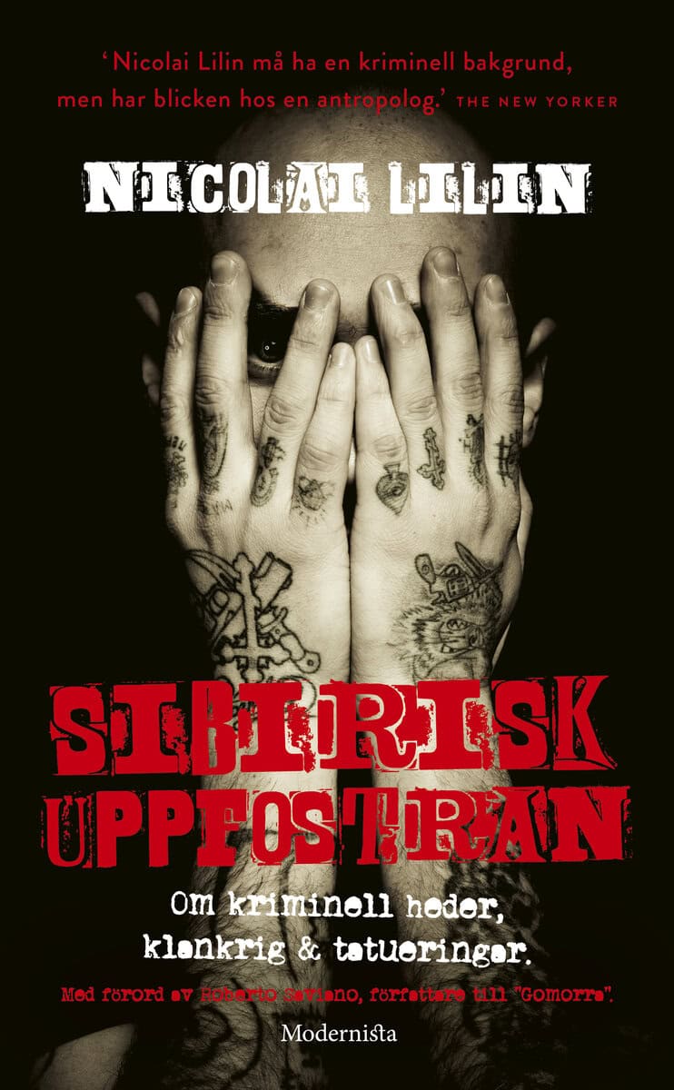 Nicolai Lilin : Sibirisk uppfostran : om kriminell heder, klankrig & tatueringar