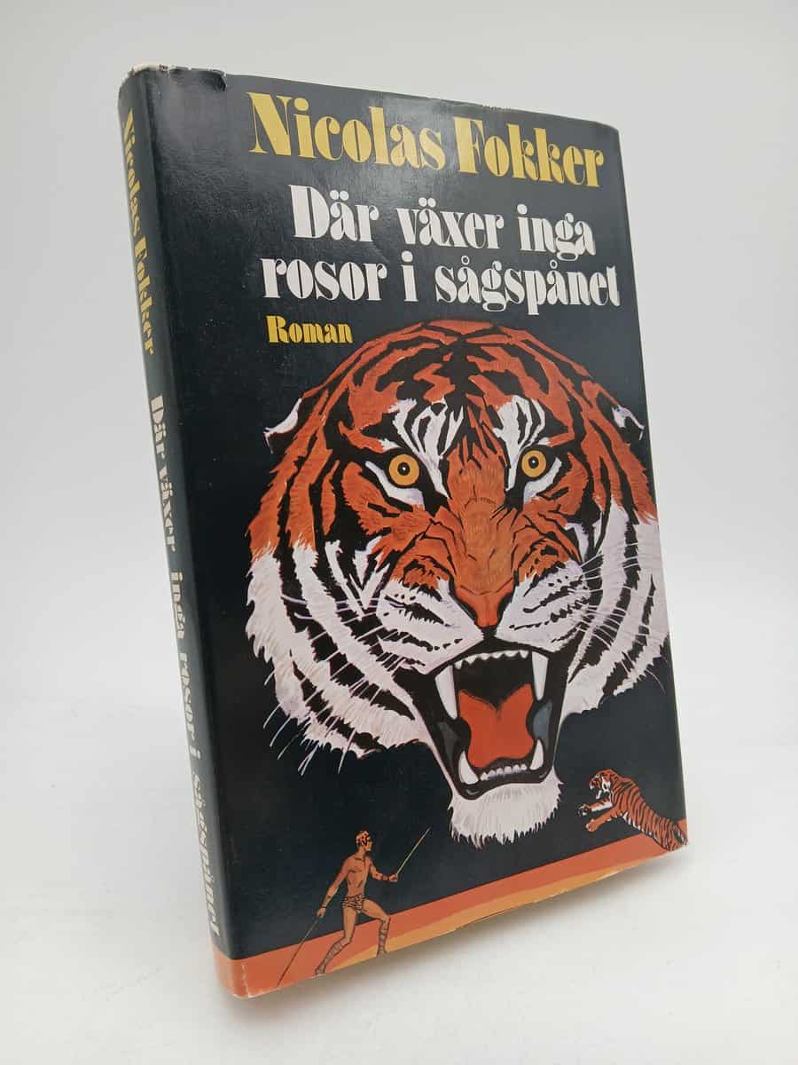 Nicolas Fokker : Där växer inga rosor i sågspånet