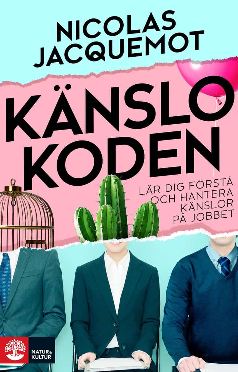 Nicolas Jacquemot : Känslokoden : lär dig förstå och hantera känslor på jobbet