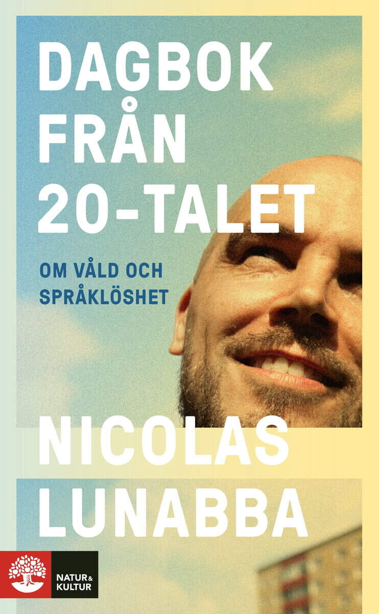 Nicolas Lunabba : Dagbok från 20-talet : om våld och språklöshet