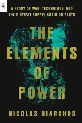 Nicolas Niarchos : The Elements of Power