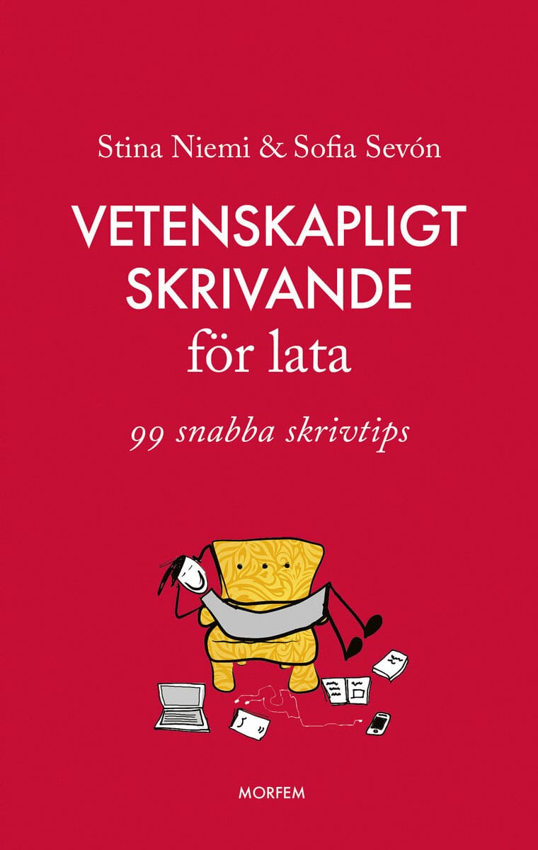 Niemi, Stina ; Sevón, Sofia : Vetenskapligt skrivande för lata