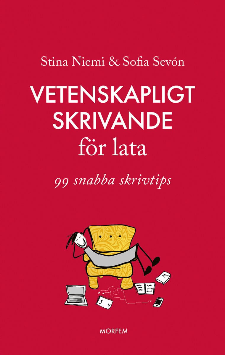 Niemi, Stina ; Sevón, Sofia : Vetenskapligt skrivande för lata