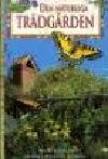 Nieuman Wiert, Hillenius-Gehrels Florrie, Van Wissen Kees, Huisenga Jan, Van den Berg Arnoud : Den Naturliga Trädgården