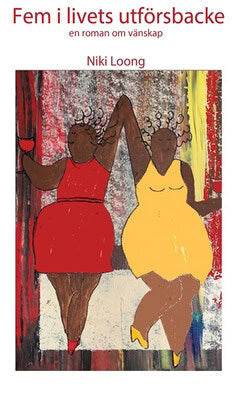 Niki Loong : Fem i livets utförsbacke : en roman om vänskap