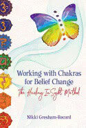 Nikki Gresham-Record : Working With Chakras For Belief Change