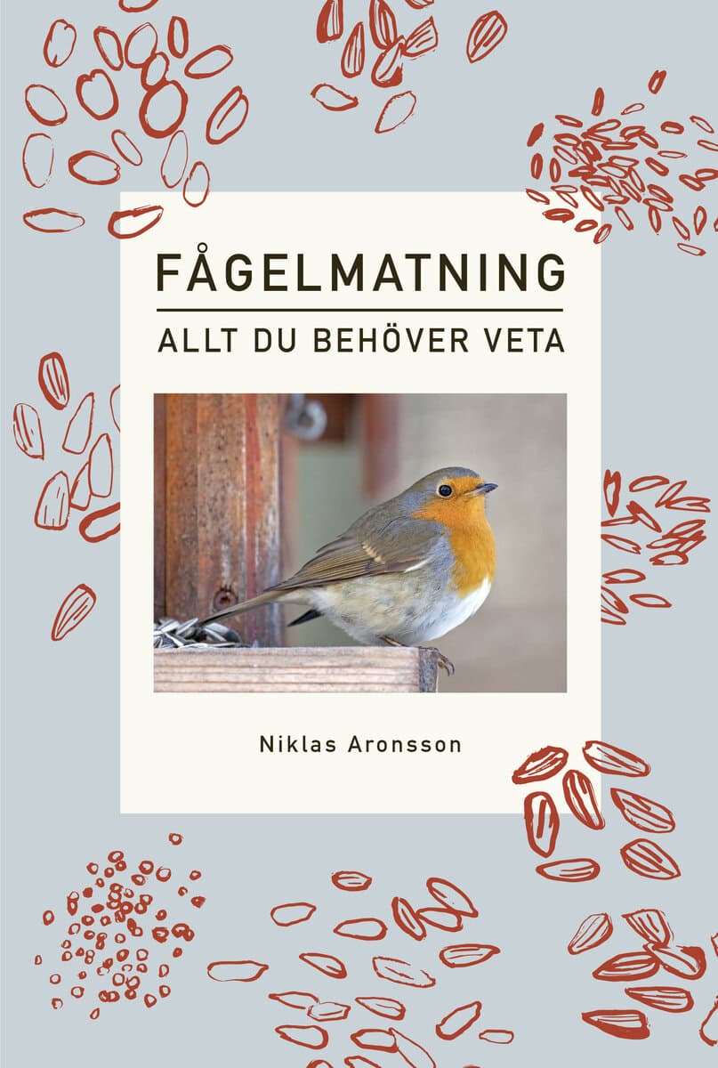 Niklas Aronsson : Fågelmatning : allt du behöver veta