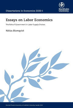 Niklas Blomqvist : Essays on labor economics : the role of government in labor supply choices