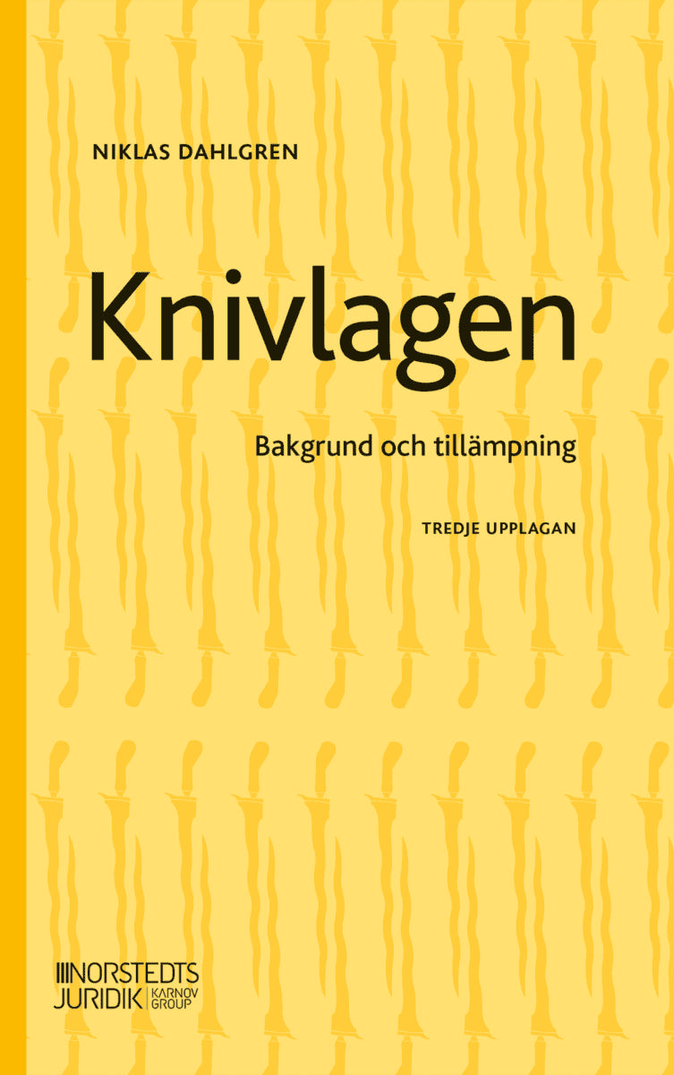 Niklas Dahlgren : Knivlagen : bakgrund och tillämpning