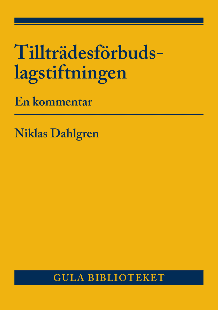 Niklas Dahlgren : Tillträdesförbudslagstiftningen : En kommentar