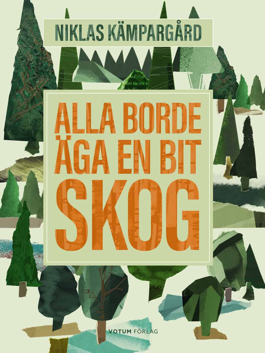 Niklas Kämpargård : Alla borde äga en bit skog
