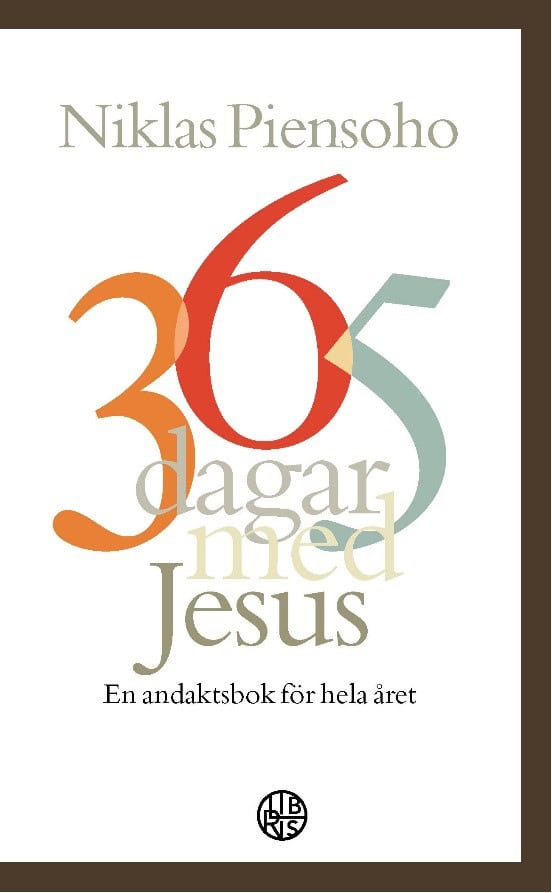 Niklas Piensoho : 365 dagar med Jesus : en andaktsbok för hela året