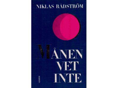 Niklas Rådström : Månen vet inte