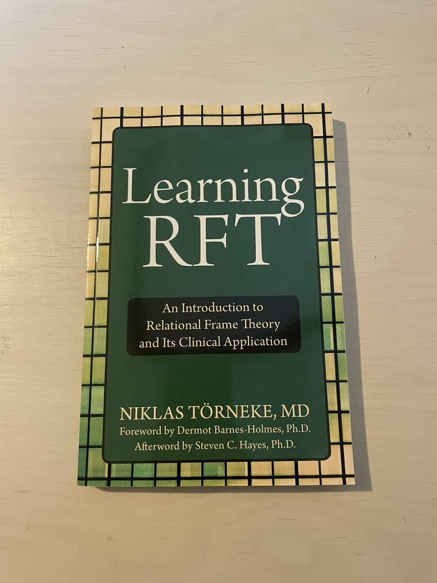Niklas. Törneke : Learning RFT an introduction to relational frame theory and its clinical applications