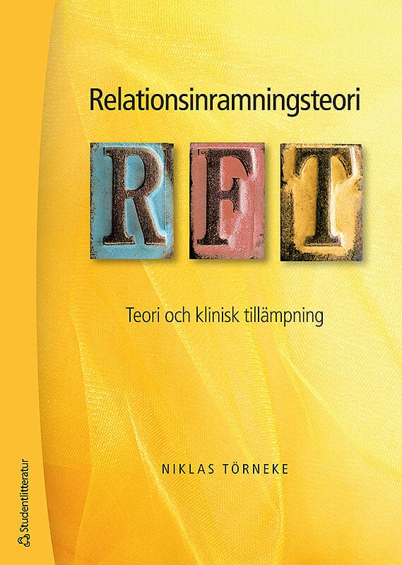 Niklas Törneke : Relationsinramningsteori - RFT : teori och klinisk tillämpning