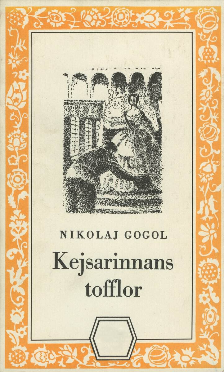 Nikolaj Gogol : Kejsarinnans tofflor : och berättelsen om hur Ivan Ivanovitj och Ivan Nikiforovitj blev ovänner