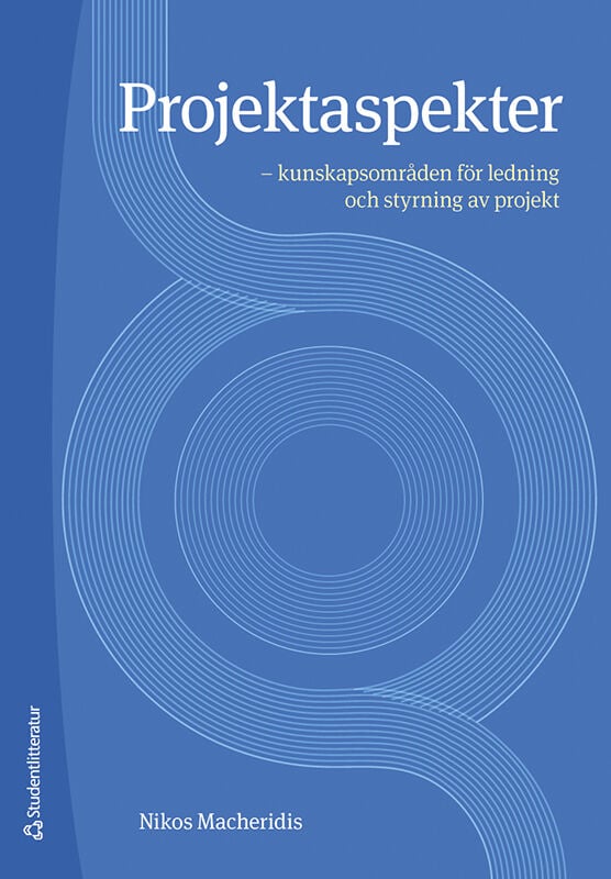 Nikos Macheridis : Projektaspekter : kunskapsområden för ledning och styrning av projekt