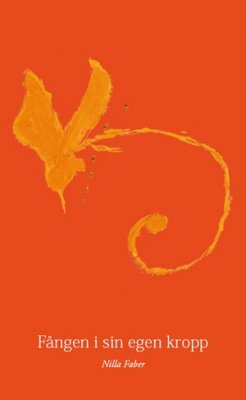 Nilla Faber : Fången i sin egen kropp