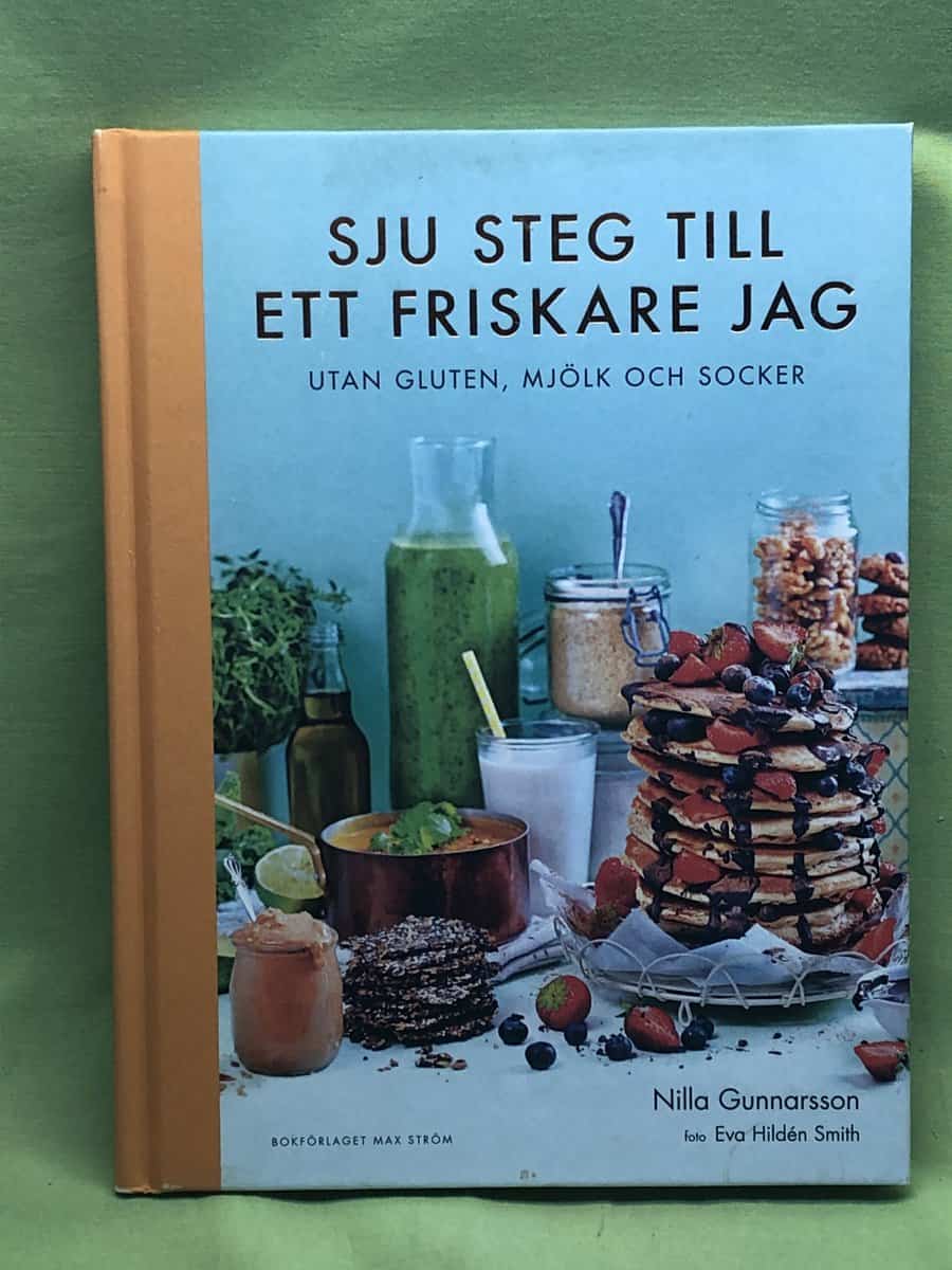Nilla Gunnarsson : Sju steg till ett friskare jag