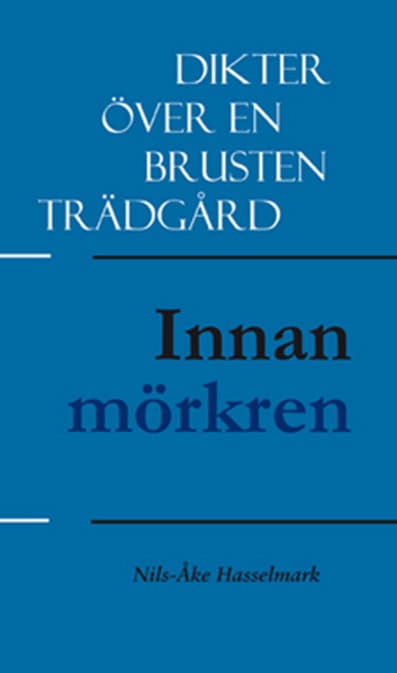 Nils-Åke Hasselmark : Dikter över en brusten trädgård