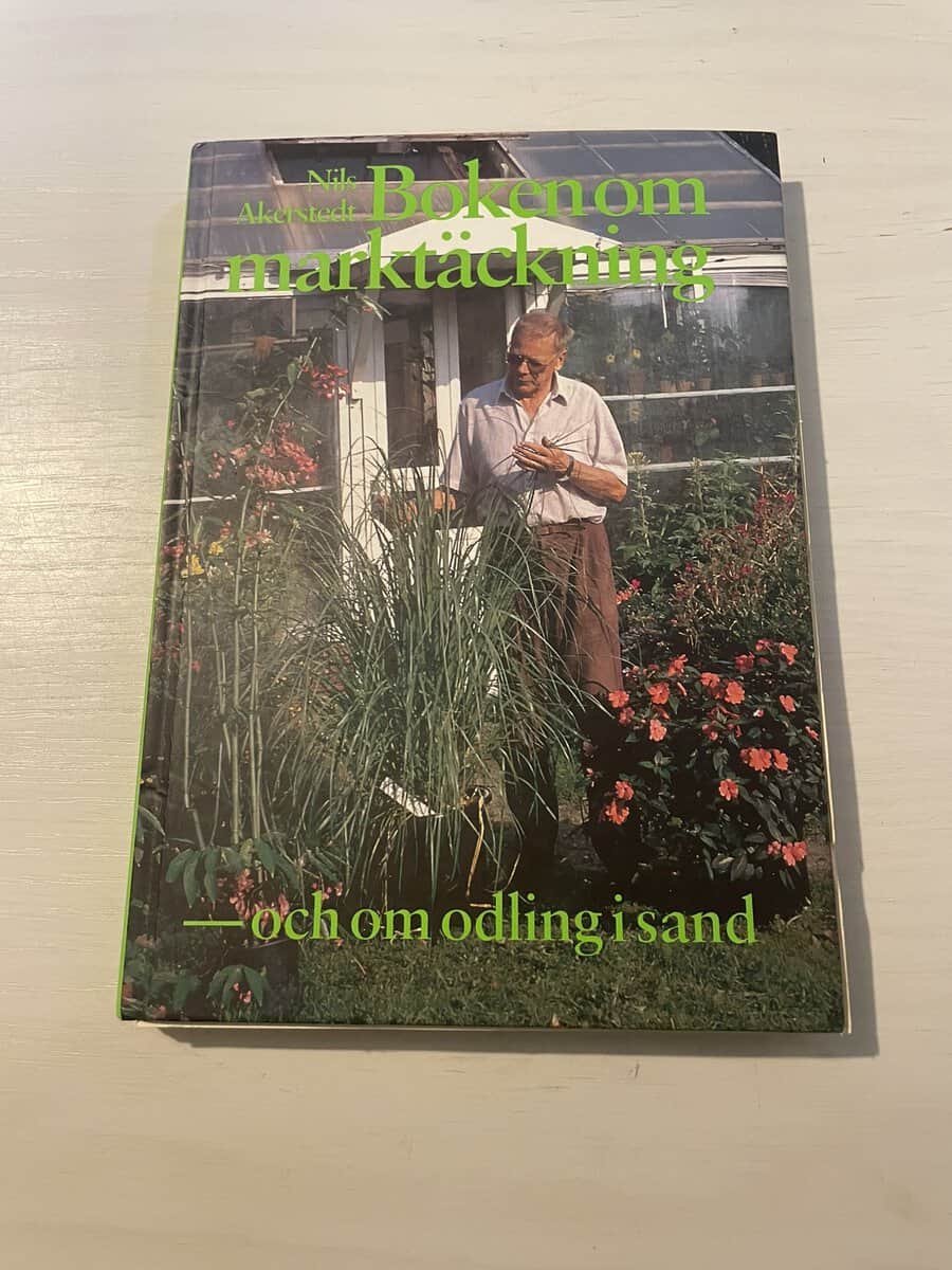 Nils Åkerstedt : Boken om marktäckning och om odling i sand