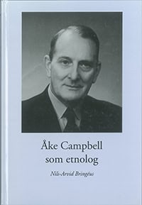 Nils-Arvid Bringéus : Åke Campbell som etnolog
